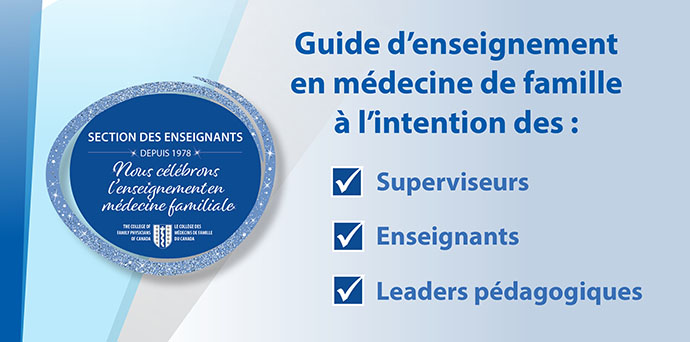 Guide d’enseignement en médecine de famille à l’intention des : Superviseurs, Enseignants, Leaders pédagogiques